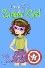Diary of a Super Girl - Book 12: The Invasion By John Zakour, Katrina Kahler Cover Image