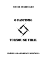 O Fascismo Tornou-se Viral: Crónicas da Fraude Pandémica Cover Image