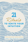 21 Rituals to Ignite Your Intuition By Theresa Cheung Cover Image