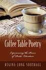 Coffee Table Poetry: Experiencing the Power of Poetic Literature Cover Image