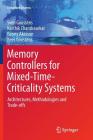 Memory Controllers for Mixed-Time-Criticality Systems: Architectures, Methodologies and Trade-Offs (Embedded Systems) Cover Image