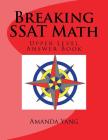 Breaking SSAT Math Upper level: Answer Book By Amanda Yang Cover Image