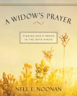 A Widow's Prayer Enlarged-Print: Finding God's Grace in the Days Ahead By Nell E. Noonan Cover Image