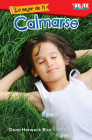 Lo Mejor de Ti: Calmarse (the Best You: Calm Down) By Dona Herweck Rice Cover Image