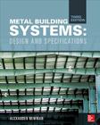 Metal Building Systems, Third Edition: Design and Specifications By Alexander Newman Cover Image