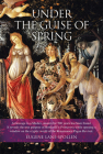 Under the Guise of Spring: The Message Hidden in Botticelli's Primavera Cover Image