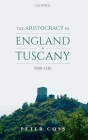 The Aristocracy in England and Tuscany, 1000 - 1250 Cover Image