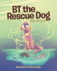 BT the Rescue Dog By Erin Eldaye Cover Image