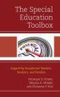 The Special Education Toolbox: Supporting Exceptional Teachers, Students, and Families By Nicholas D. Young, Melissa A. Mumby, Michaela Rice Cover Image