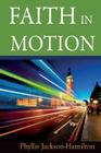 Faith In Motion By Rich Marsh (Editor), Phyllis Jackson-Hamilton Cover Image