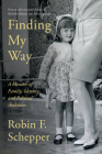 Finding My Way: A Memoir of Family, Identity, and Political Ambition By Robin F. Schepper Cover Image