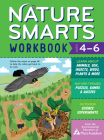 Nature Smarts Workbook, Ages 4–6: Learn about Animals, Soil, Insects, Birds, Plants & More with Nature-Themed Puzzles, Games, Quizzes & Outdoor Science Experiments Cover Image