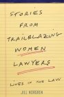 Stories from Trailblazing Women Lawyers: Lives in the Law Cover Image