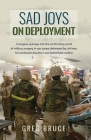 Sad Joys On Deployment: A surgeon journeys into the confronting world of military surgery in war zones By Greg Bruce Cover Image