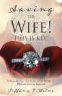 Saving The Wife! THIS IS KEY!: To Keep the Vow 