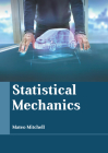 Statistical Mechanics By Mateo Mitchell (Editor) Cover Image