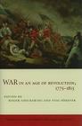 War in an Age of Revolution, 1775-1815 (Publications of the German Historical Institute) By Roger Chickering (Editor), Stig Förster (Editor) Cover Image