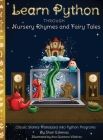 Learn Python through Nursery Rhymes and Fairy Tales: Classic Stories Translated into Python Programs (Coding for Kids and Beginners) By Shari Eskenas, Ana Quintero Villafraz (Illustrator) Cover Image