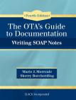 OTA’s Guide to Documentation: Writing SOAP Notes By Marie Morreale, OTR, Sherry Borcherding, MA, OTR/L Cover Image