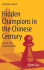 Hidden Champions in the Chinese Century: Ascent and Transformation By Hermann Simon Cover Image