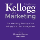 Kellogg on Marketing (3rd Edition): The Marketing Faculty of the Kellogg School of Management 3rd Edition Cover Image
