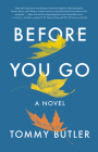 Before You Go: A Novel By Tommy Butler Cover Image