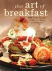 The Art of Breakfast: B&b Style Recipes to Make at Home Cover Image