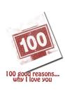 100 good reasons... why I love you By Nathalie Turgeon Cover Image