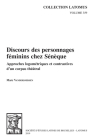 Discours Des Personnages Feminins Chez Seneque: Approches Logometriques Et Contrastives d'Un Corpus Theatral By M. Vandersmissen Cover Image