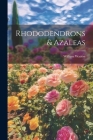 Rhododendrons & Azaleas By William Watson Cover Image