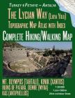 The Lycian Way (Likia Yolu) Topographic Map Atlas with Index 1: 50000 Complete Hiking/Walking Map Turkey Fethiye - Antalya Mt. Olympos (Tahtali), Kini Cover Image