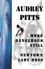 More Dangerous Still Newtown Lady Boss Cover Image
