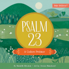 Psalm 23: A Colors Primer (Baby Believer) By Danielle Hitchen, Jessica Blanchard (Artist) Cover Image