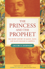 The Princess and the Prophet: The Secret History of Magic, Race, and Black Muslims in America By Jacob Dorman Cover Image