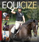 Equicize: Progressive, Mounted Exercises That Improve Cardiovascular and Muscular Fitness for Everyday Riders of All Levels Cover Image