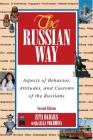 The Russian Way, Second Edition: Aspects of Behavior, Attitudes, and Customs of the Russians Cover Image