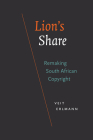 Lion's Share: Remaking South African Copyright Cover Image