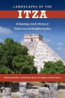 Landscapes of the Itza: Archaeology and Art History at Chichen Itza and Neighboring Sites By Linnea Wren (Editor), Cynthia Kristan-Graham (Editor), Travis Nygard (Editor) Cover Image