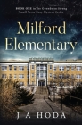 Milford Elementary By J. A. Hoda Cover Image