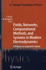 Fields, Networks, Computational Methods, and Systems in Modern Electrodynamics: A Tribute to Leopold B. Felsen (Springer Proceedings in Physics #97) By Peter Russer (Editor), Mauro Mongiardo (Editor) Cover Image