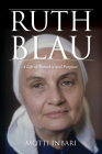 Ruth Blau: A Life of Paradox and Purpose (Perspectives on Israel Studies) Cover Image