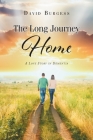 The Long Journey Home: A Love Story in Dementia By David Burgess Cover Image