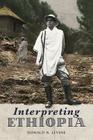 Interpreting Ethiopia: Observations of Five Decades By Donald N. Levine Cover Image