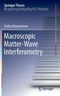 Macroscopic Matter Wave Interferometry (Springer Theses) By Stefan Nimmrichter Cover Image