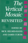 Vertical Mosaic Revisited (Heritage) By James Curtis (Editor), Rick Helmes-Hayes (Editor) Cover Image