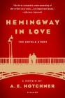 Hemingway in Love: The Untold Story: A Memoir by A. E. Hotchner By A. E. Hotchner Cover Image