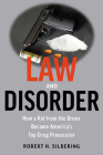 Law & Disorder: How a Kid from the Bronx Became America's Top Drug Prosecutor Cover Image