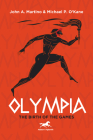 Olympia: The Birth of the Games By John Martino, Alexis Lyras (Foreword by) Cover Image