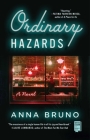 Ordinary Hazards: A Novel By Anna Bruno Cover Image