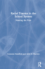 Racial Trauma in the School System: Naming the Pain Cover Image